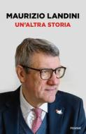 Ebook Un'altra storia di Landini Maurizio edito da Piemme