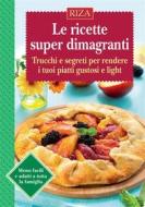 Ebook Le ricette superdimagranti di Vittorio Caprioglio edito da Edizioni Riza
