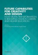 Ebook Future Capabilities for Creativity and Design di Paola Bertola, Marzia Mortati, Angelica Vandi edito da Mandragora