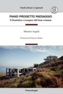 Ebook Piano Progetto Paesaggio di Massimo Angrilli edito da Franco Angeli Edizioni