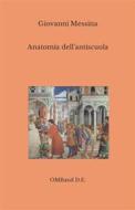 Ebook Anatomia dell&apos;antiscuola di Giovanni Messina edito da OMBand D.E.