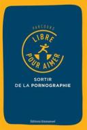 Ebook Parcours libre pour aimer di Eric Jacquinet edito da Éditions de l&apos;Emmanuel