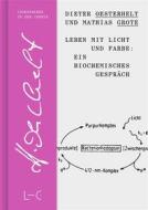 Ebook Leben mit Licht und Farbe: Ein biochemisches Gespräch di Dieter Oesterhelt, Mathias Grote edito da GNT-Verlag GmbH