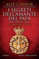 Ebook I segreti dell'amante del papa. Vizi Capitali Saga di Alex Connor edito da Newton Compton Editori