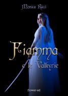 Ebook Fiamma e le Valkyrie di Ricci Monica edito da flower-ed