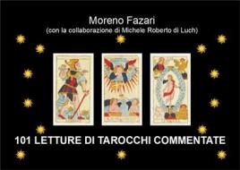 Ebook 101 letture di Tarocchi commentate di Moreno Fazari, Michele Roberto Di Luch edito da Youcanprint