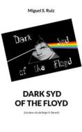 Ebook Dark syd of the Floyd di Miguel S. Ruiz edito da Books on Demand
