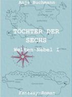 Ebook Töchter der Sechs di Anja Buchmann edito da Books on Demand