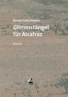 Ebook Glimmstängel für Alcatraz di Renate Gottschewski edito da Books on Demand