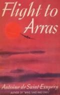 Ebook Flight to Arras di Antoine de Saint-Exupery edito da Reading Essentials