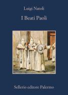 Ebook I Beati Paoli di Luigi Natoli edito da Sellerio Editore