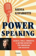 Ebook Power speaking di Gavarotti Silvia edito da Piemme