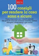 Ebook 100 consigli per rendere la casa sana e sicura di Vittorio Caprioglio edito da Edizioni Riza