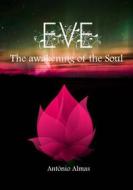 Ebook Eve - The Awakening Of The Soul di Antonio Almas edito da Babelcube Inc.
