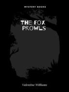 Ebook The Fox Prowls di Valentine Williams edito da Librorium Editions