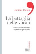 Ebook La Battaglia delle vocali di Emidio Campi edito da EDB - Edizioni Dehoniane Bologna