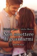 Ebook Non smettere di guardarmi di Federica Alessi, Adelia Marino edito da Newton Compton Editori