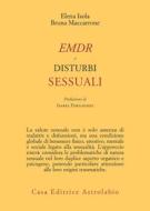 Ebook EMDR e disturbi sessuali di Elena Isola, Bruna Maccarrone edito da Casa editrice Astrolabio - Ubaldini Editore