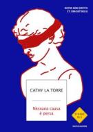 Ebook Nessuna causa è persa di La Torre Cathy edito da Mondadori