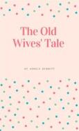 Ebook The Old Wives' Tale di Arnold Bennett edito da Muhammad