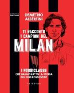 Ebook Ti racconto i campioni del Milan di Demetrio Albertini edito da Edizioni Gribaudo