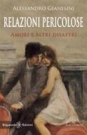 Ebook Relazioni pericolose di Alessandro Gianesini edito da Gilgamesh Edizioni
