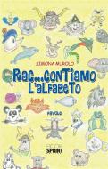 Ebook Rac...contiamo l'alfabeto di Simona Murolo edito da BookSprint Edizioni