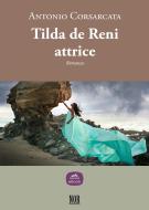 Ebook Tilda de Reni, attrice di Antonio Corsarcata edito da NOR