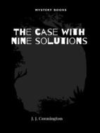 Ebook The case with nine solutions di J.J. Connington edito da Librorium Editions