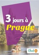 Ebook 3 jours à Prague di Florence Gindre edito da Check-in guide