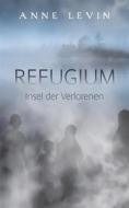 Ebook Refugium di Anne Levin edito da Books on Demand