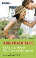 Ebook Lache über deinen Nächsten wie dich selbst di Arno Backhaus edito da Brendow, J