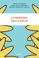 Ebook La memoria della pelle di Ascierto Paolo, Montali Gian Paolo, Trabucco Aurilio Marco edito da Giunti