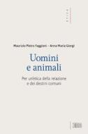 Ebook Uomini e animali di Maurizio Pietro Faggioni, Anna Maria Giorgi edito da EDB - Edizioni Dehoniane Bologna