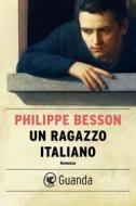 Ebook Un ragazzo italiano di Philippe Besson edito da Guanda