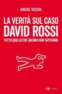Ebook La verità sul caso David Rossi di Davide Vecchi edito da Chiarelettere