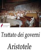 Ebook Trattato dei governi (Politica) di Aristotele edito da Passerino