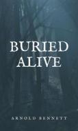 Ebook Buried Alive di Arnold Bennett edito da Muhammad