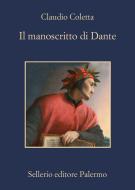Ebook Il manoscritto di Dante di Claudio Coletta edito da Sellerio Editore