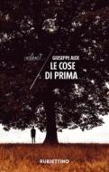 Ebook Le cose di prima di Giuseppe Aloe edito da Rubbettino Editore