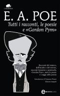 Ebook Tutti i racconti, le poesie e «Gordon Pym» di Allan Edgar Poe edito da Newton Compton Editori