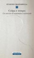Ebook Colpa e tempo di Eugenio Mazzarella edito da Neri Pozza