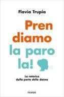 Ebook Prendiamo la parola! di Trupia Flavia edito da Piemme