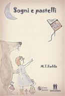 Ebook Sogni e pastelli di Maria Teresa Fadda edito da Amico Libro