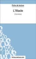 Ebook L&apos;Illiade d&apos;Homère (Fiche de lecture) di fichesdelecture, Hubert Viteux edito da FichesDeLecture.com