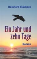 Ebook Ein Jahr und zehn Tage di Reinhard Staubach edito da Books on Demand