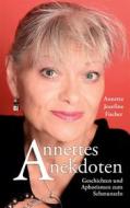 Ebook Annettes Anekdoten di Annette-Josefine Fischer edito da Books on Demand