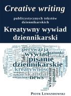 Ebook Creative writing publicystycznych tekstów dziennikarskich. Kreatywny wywiad dziennikarski di Piotr Lewandowski edito da e-bookowo.pl