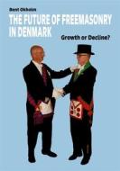 Ebook The Future of Freemasonry in Denmark di Bent Okholm edito da Books on Demand