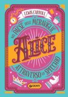 Ebook Alice nel paese delle meraviglie - Alice attraverso lo specchio di Carroll Lewis edito da Giunti